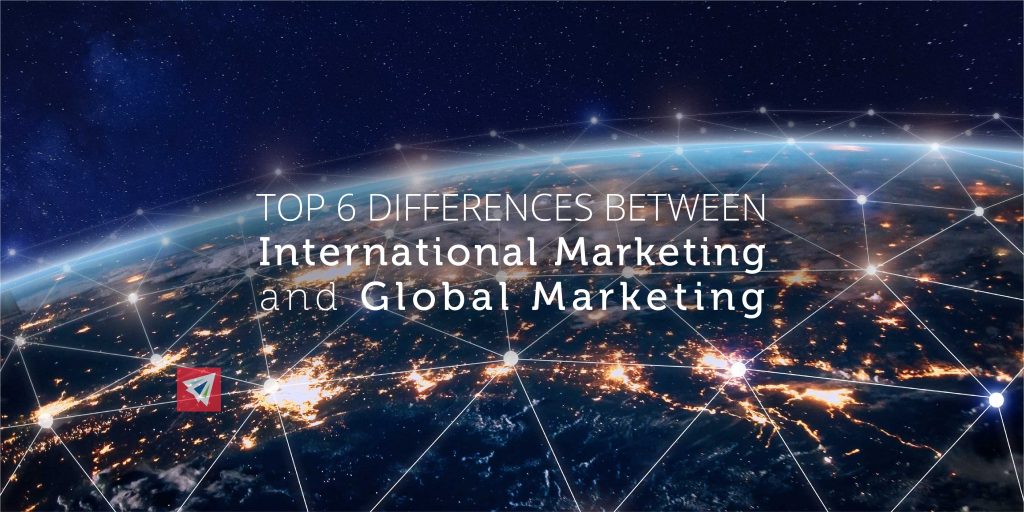 top-6-differences-between-international-marketing-and-global-marketing