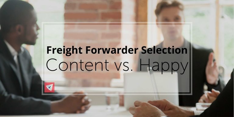 Freight Forwarder Selection Content Vs Happy Land Sea And Air