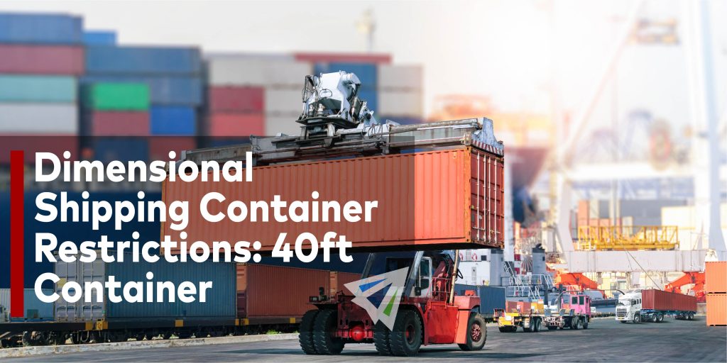 Dimensional Shipping Container Restrictions Part 2: 40ft Containers ...