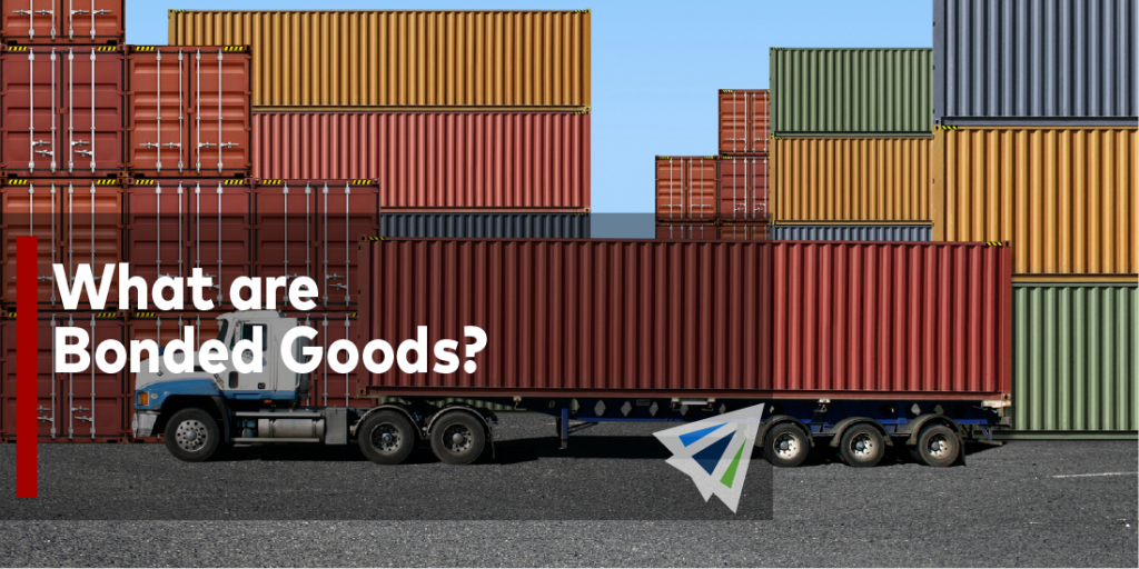 What Are Bonded Goods? - Land, Sea, & Air Shipping Services - InterlogUSA