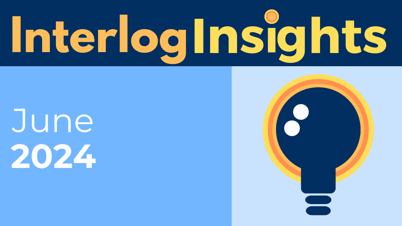 Interlog Insights – June 2024