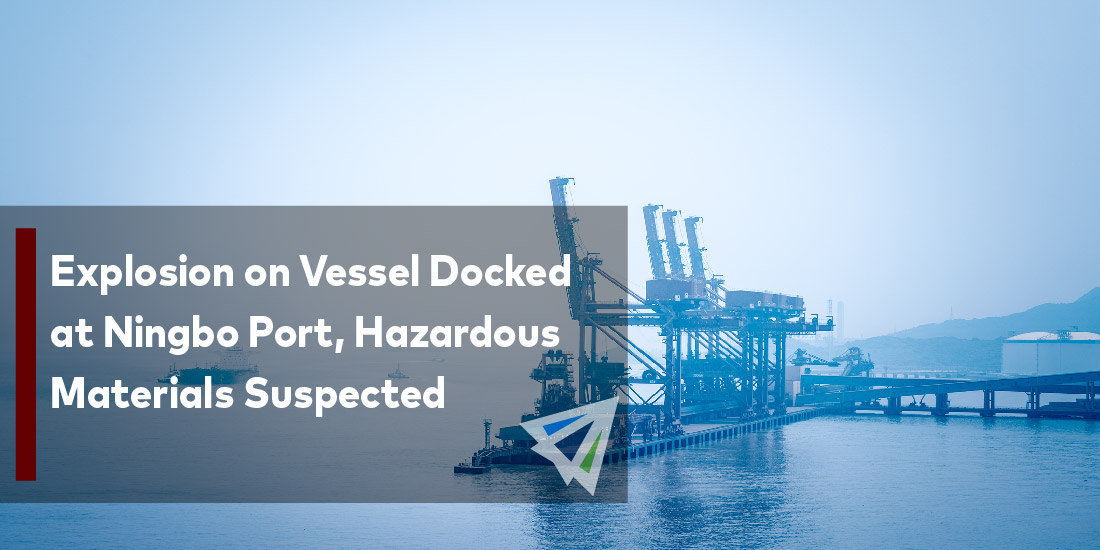 Explosion on Vessel Docked at Ningbo Port, Hazardous Materials Suspected