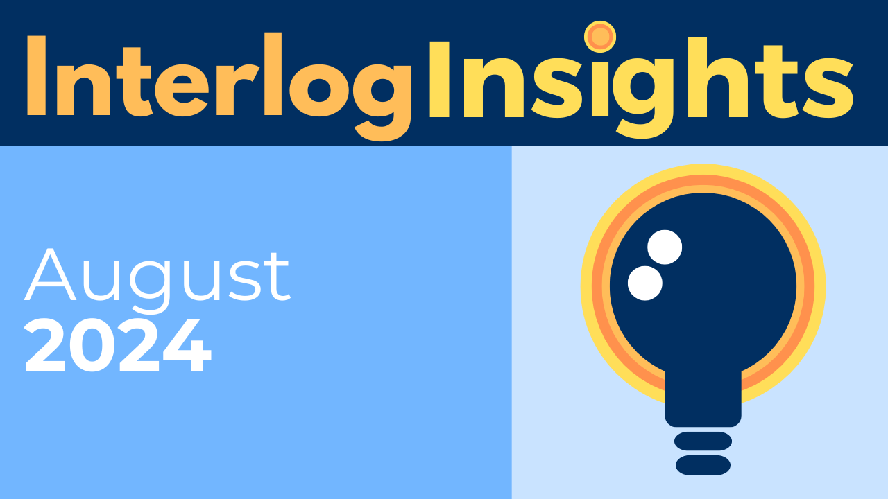 Interlog Insights – August 2024