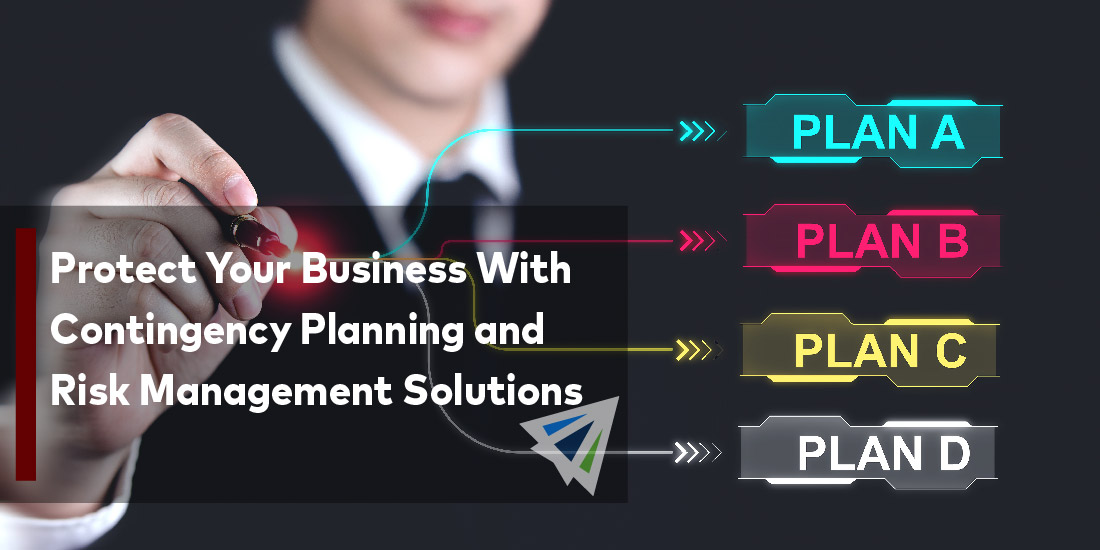 Protect Your Business With Contingency Planning and Risk Management Solutions