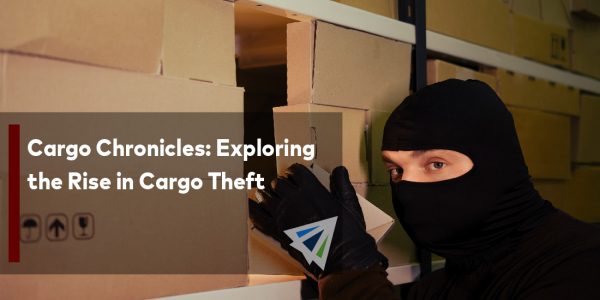 Cargo Chronicles Exploring the Rise in Cargo Theft-01