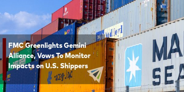 FMC Greenlights Gemini Alliance, Vows To Monitor Impacts on U.S. Shippers-01