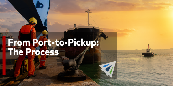 From Port-to-Pickup The Process